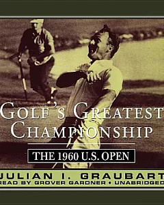 Golf’s Greatest Championship: The 1960 U.S. Open