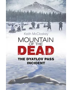 Mountain of the Dead: The Dyatlov Pass Incident