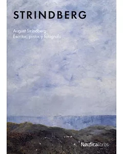 Strindberg: Escritor, Pintor Y Fotografo