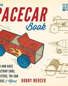 The Racecar Book: Build and Race Mousetrap Cars, Dragsters, Tri-Can Haulers & More