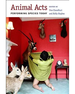 Animal Acts: Performing Species Today