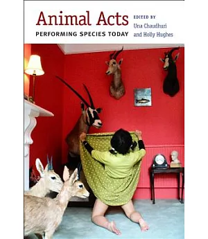 Animal Acts: Performing Species Today