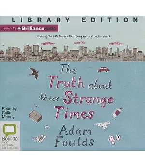 The Truth about these Strange Times: Library Edition
