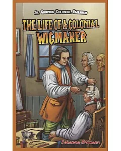 The Life of a Colonial Wigmaker