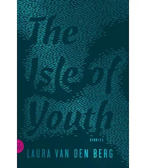 The Isle of Youth: Stories