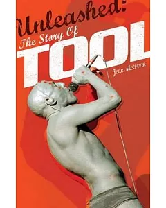Unleashed: The Story of Tool