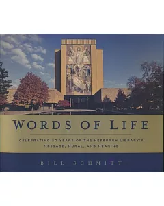 Words of Life: Celebrating Fifty Years of the Hesburgh Library’s Message, Mural, and Meaning
