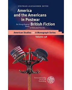 America and the Americans in Postwar British Fiction