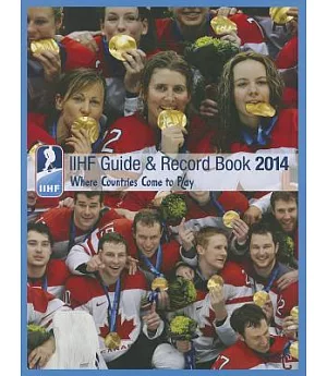 IIHF Guide and Record Book 2014: Where Countries Come to Play
