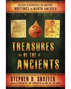 Treasures of the Ancients: Recent Discoveries of Ancient Writings in North America