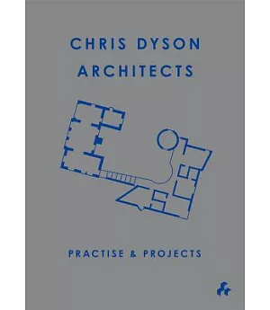 Practice & Projects: Chris Dyson Architects
