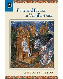 Fama and Fiction in Vergil’s Aeneid