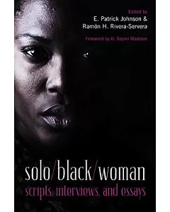 Solo/Black/woman: scripts, interviews, and essays