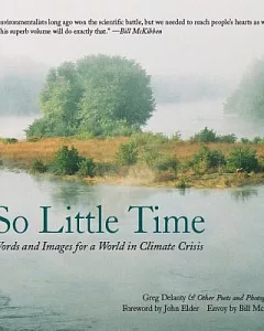 So Little Time: Words and Images for a World in Climate Crisis