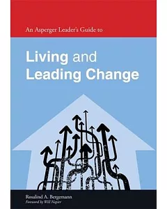 An Asperger Leader’s Guide to Living and Leading Change