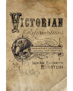 Victorian Reformations: Historical Fiction and Religious Controversy, 1820-1900