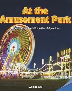 At the Amusement Park: Understand and Apply Properties of Operations