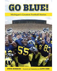 Go Blue!: Michigan’s Greatest Football Stories