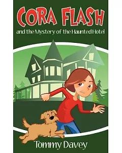 Cora Flash and the Mystery of the Haunted Hotel