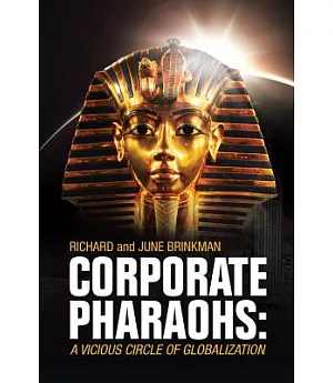 Corporate Pharaohs: A Vicious Circle of Globalization