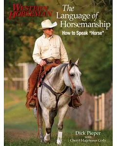 The Language of Horsemanship: How to Speak 