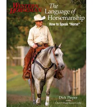 The Language of Horsemanship: How to Speak 