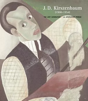 J. D. Kirszenbaum, 1900-1954: The Lost Generation / La generation perdue