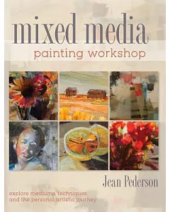 Mixed Media Painting Workshop: Explore Mediums, Techniques and the Personal Artistic Journey