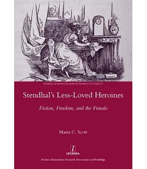 Stendhal’s Less-Loved Heroines: Fiction, Freedom, and the Female