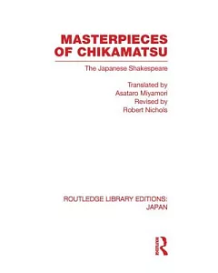 Masterpieces of Chikamatsu: The Japanese Shakespeare