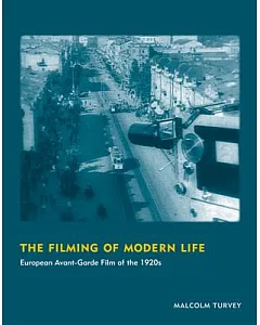 The Filming of Modern Life: European Avant-Garde Film of the 1920s