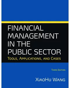 Financial Management in the Public Sector: Tools, Applications, and Cases