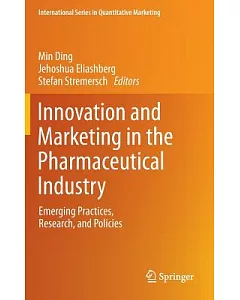 Innovation and Marketing in the Pharmaceutical Industry: Emerging Practices, Research, and Policies