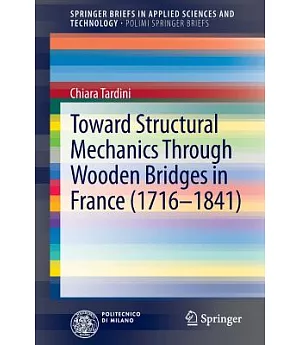 Toward Structural Mechanics Through Wooden Bridges in France (1716-1841)