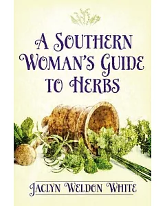 A Southern Woman’s Guide to Herbs