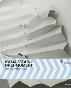 Katja Strunz: Drehmoment (Viel Zeit, Wenig Raum)