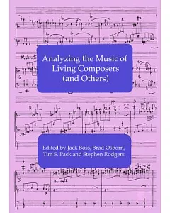 Analyzing the Music of Living Composers and Others