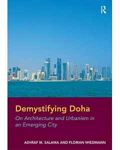 Demystifying Doha: On Architecture and Urbanism in an Emerging City