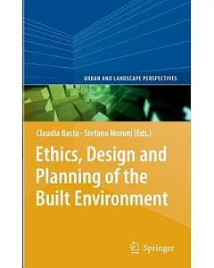Ethics, Design and Planning of the Built Environment