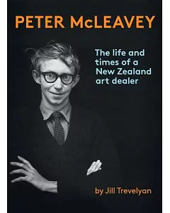 Peter McLeavey: The Life and Times of a New Zealand Art Dealer