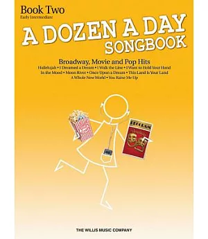 A Dozen a Day Songbook, Book 2: Early Intermediate Level: Broadway, Movie, and Pop Hits