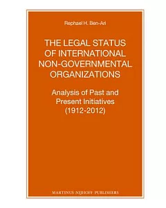 The Legal Status of International Non-governmental Organizations: Analysis of Past and Present Initiatives (1912-2012)