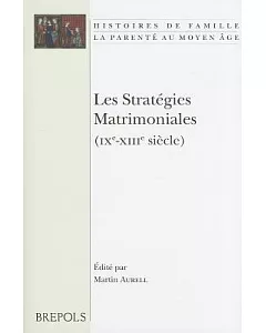 Les strategies matrimoniales (IX-XIII siecle)