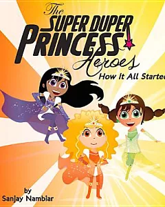 The Super Duper Princess Heroes: How It All Started