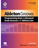 Ableton Grooves: Programming Basic and Advanced Grooves With Ableton Live