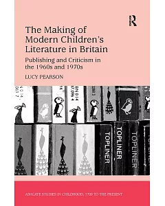The Making of Modern Children’s Literature in Britain