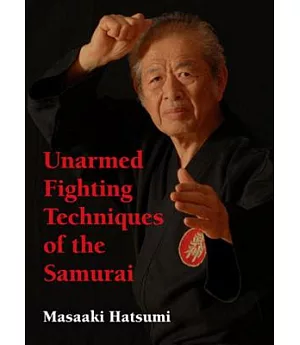 Unarmed Fighting Techniques of the Samurai