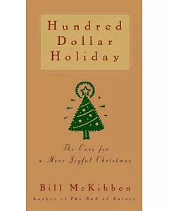 Hundred Dollar Holiday: The Case for a More Joyful Christmas
