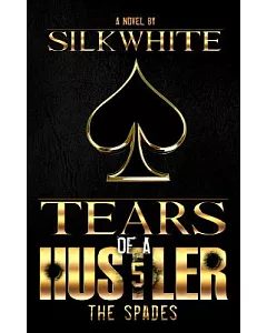 Tears of a Hustler Pt 5: The Spades