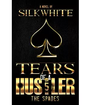 Tears of a Hustler Pt 5: The Spades
